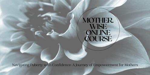 Mother.Wise - Navigating Puberty with Confidence: A Journey of Empowerment for Mothers