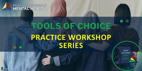 Tools of Choice Practice Workshops (Four Part Training Series) 3/7/24 9am J-J
