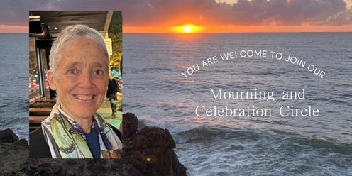 Mourning and Celebration Circle Online  Tuesday 5.3.24