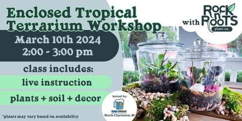 Enclosed Tropical Terrarium Workshop at High Score Brewing (North Charleston, SC)
